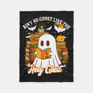 Aint No Ghost Like The Holy Ghost Funny Christian Fleece Blanket