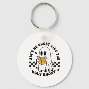 Ain't No Ghost Like The Holy Ghost Funny Christian Key Ring