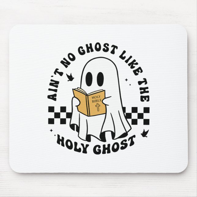 Ain't No Ghost Like The Holy Ghost Funny Christian Mouse Mat (Front)