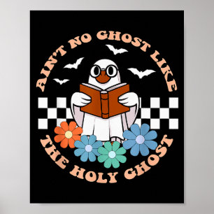 Aint No Ghost Like The Holy Ghost Funny Christian Poster