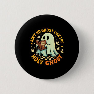 Aint No Ghost Like The Holy Ghost Funny Faith Pun 6 Cm Round Badge