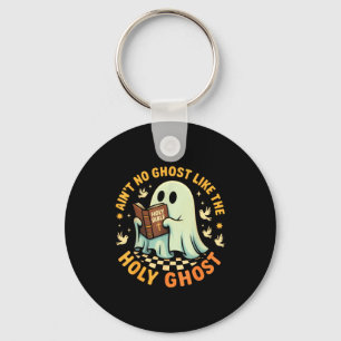 Ain't No Ghost Like The Holy Ghost Funny Faith Pun Key Ring