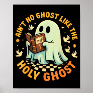 Aint No Ghost Like The Holy Ghost Funny Faith Pun  Poster