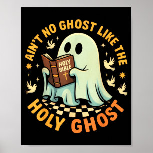 Ain't No Ghost Like The Holy Ghost Funny Faith Pun Poster