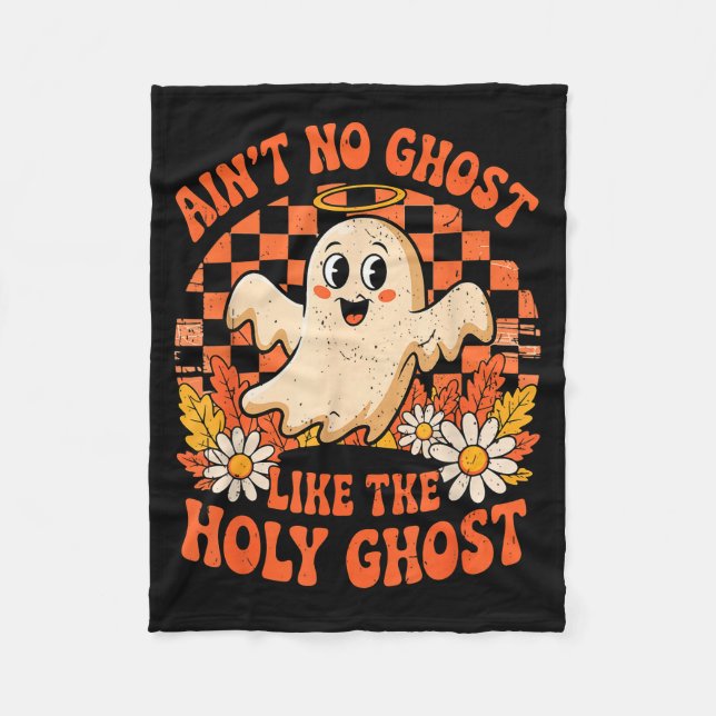 Ain't No Ghost Like The Holy Ghost Halloween Chris Fleece Blanket (Front)