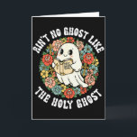 Aint No Ghost Like The Holy Ghost Jesus Christian  Card<br><div class="desc">Aint No Ghost Like The Holy Ghost Jesus Christian Halloween</div>