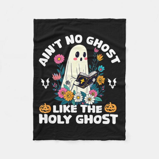 Ain't No Ghost Like The Holy Ghost Jesus Christian Fleece Blanket (Front)