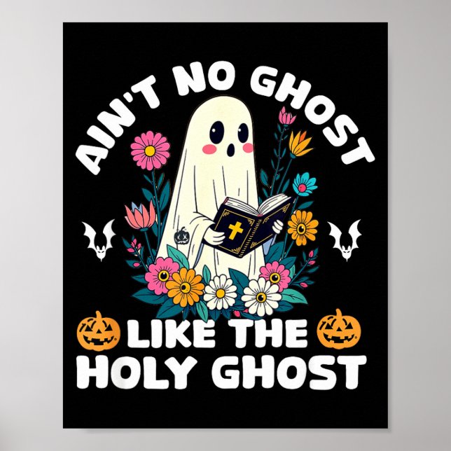 Ain't No Ghost Like The Holy Ghost Jesus Christian Poster (Front)