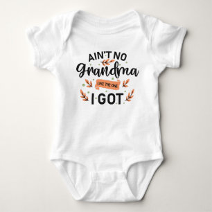 Ain't No Grandma Like The One I Got Baby Bodysuit