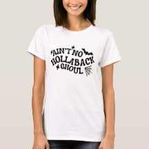 Ain't No Hollaback Ghoul Halloween T-Shirt