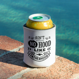 Ain't no hood like fatherhood Vintage Text Design Can Cooler