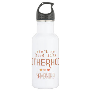 Ain't No Hood Like Motherhood 532 Ml Water Bottle