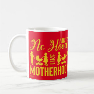 AIN'T NO HOOD LIKE MOTHERHOOD funny mother's day Coffee Mug