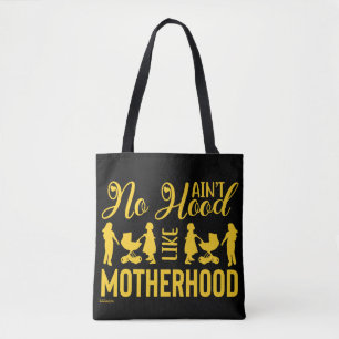 AIN'T NO HOOD LIKE MOTHERHOOD funny mother's day Tote Bag