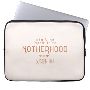 Aint No Hood Like Motherhood Laptop Sleeve