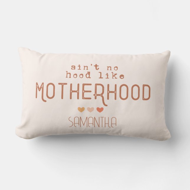 Ain't No Hood Like Motherhood Lumbar Cushion (Front)