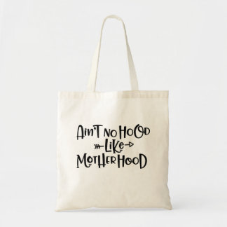 Aint no hood like motherhood tote bag
