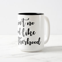 Ain't No Hood Like Motherhood Two-Toned Coffee Mug