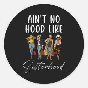 Ain'T No Hood Like Sisterhood Afro Sistas Black Classic Round Sticker