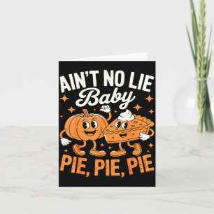 Ain't No Lie Baby E E E Shirt Adult Kids Thanksgiv Card