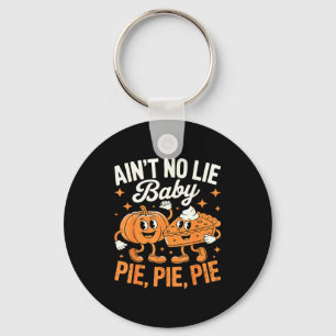 Ain't No Lie Baby E E E Shirt Adult Kids Thanksgiv Key Ring
