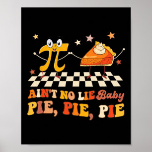 Ain't No Lie By Happy Pi Day Poster
