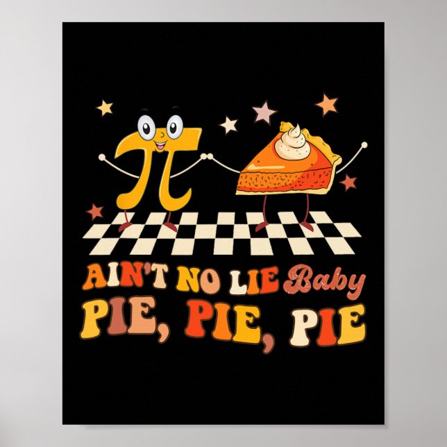 Ain't No Lie By Happy Pi Day  Poster (Front)