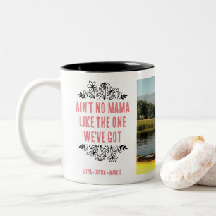 Ain't No Mama Mom Gift One Photo Two-Tone Coffee Mug