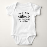 Ain't No Mimi Like The One I Got Baby Bodysuit<br><div class="desc">Ain't No Mimi Like The One I Got</div>