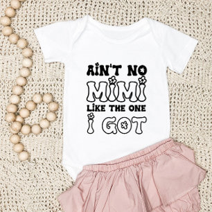 Ain't No Mimi Like The One I Got   New Baby Bodysuit