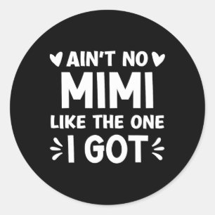 Ain't No Mimi Like This One I Got Boy Toddler Moth Classic Round Sticker