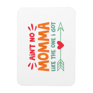 Ain't No Momma Like The One I Got Mum Love Retro V Magnet