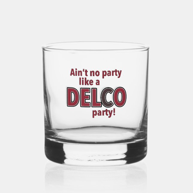 Aint no party like a Delco Party Whiskey Glass (Front)