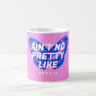 Ain't No Pretty Like Custom Mug