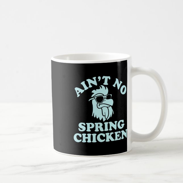 Ain't No Spring Chicken Funny Design  Coffee Mug (Right)