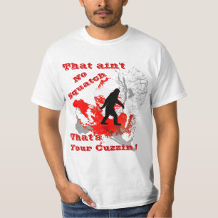 Ain't no Squatch T-Shirt