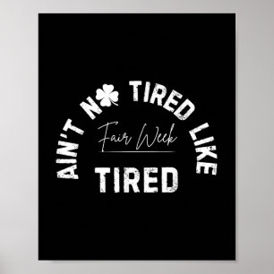 Aint No Tired Like Fair Week Tired Groovy Farm Ani Poster