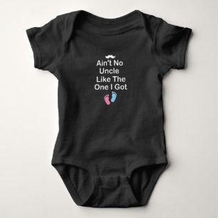 Ain't no uncle like the one I got,baby Gift Uncle Baby Bodysuit