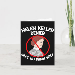 Ain't No Way Denial Helen Keller Joke, Helen Denie Card