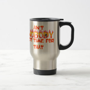 Ain't Nobody Got Time Sweet Brown Travel Mug