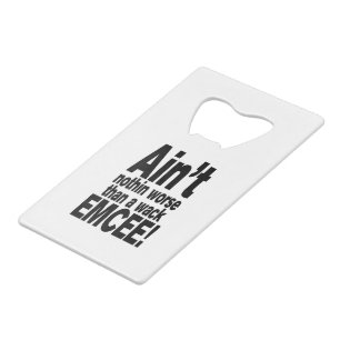 Ain't nothin worse than a wack EMCEE!