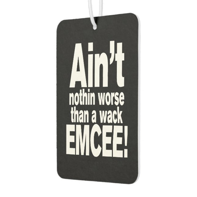 Ain't nothin worse than a wack EMCEE! Car Air Freshener (Left)