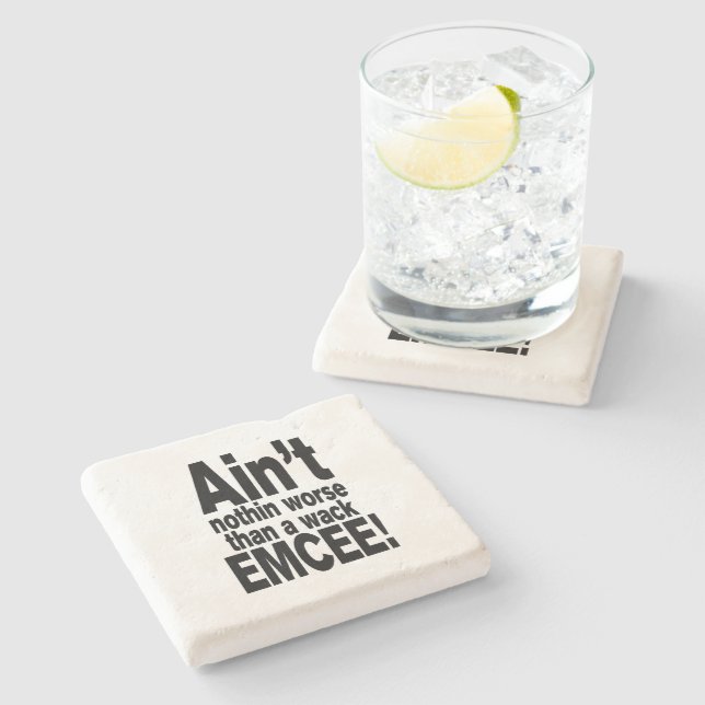 Ain't nothin worse than a wack EMCEE! Stone Coaster (Side)