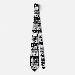 Ain't nothin worse than a wack EMCEE! Tie