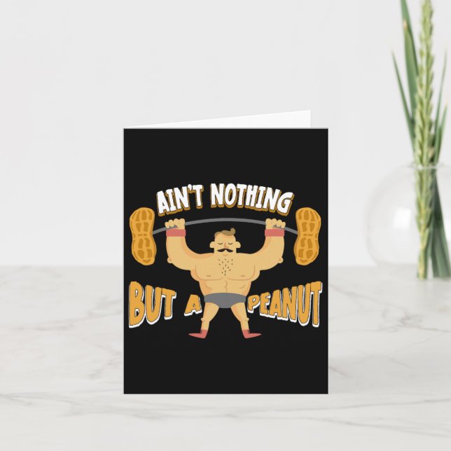 Ain't Nothing But A Peanut Bodybuilding Weightlift Card (Front)