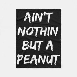 Ain't Nothing But A Peanut -- Funny Clic Bodybuild Fleece Blanket