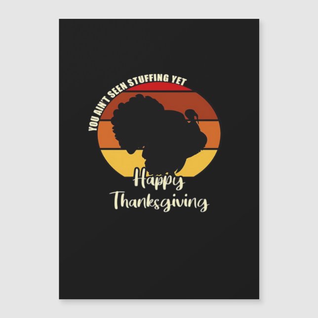 Ain't Seen Stuffing Yet - Happy Thanksgiving Boxy (Front)