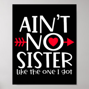 Ain't sister like the one got favs funny family poster
