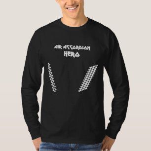 Air Accordion Original Hero Music Sayings 1 T-Shirt