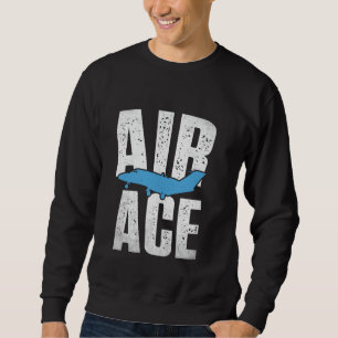 Air Ace Aeroplane Fly Aviation Flying Plane Enthus Sweatshirt